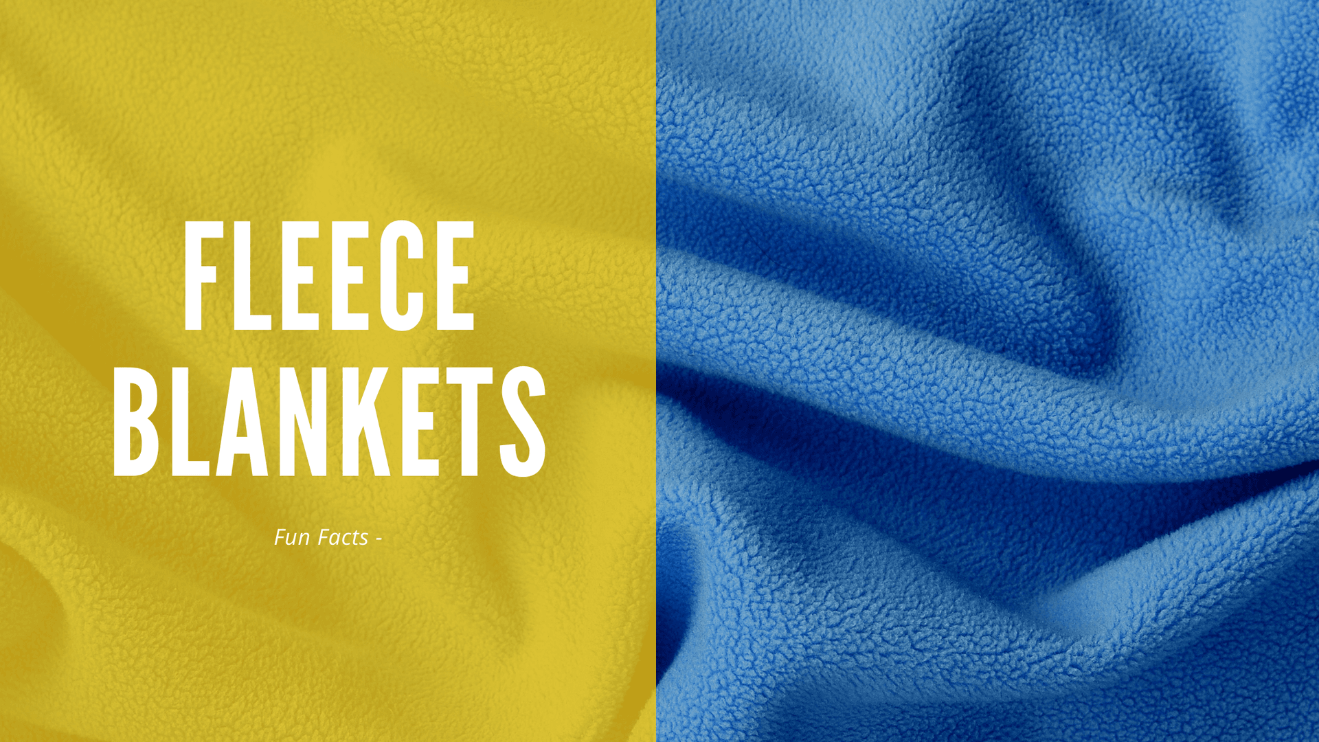 Explore some fun facts about Fleece blankets with us