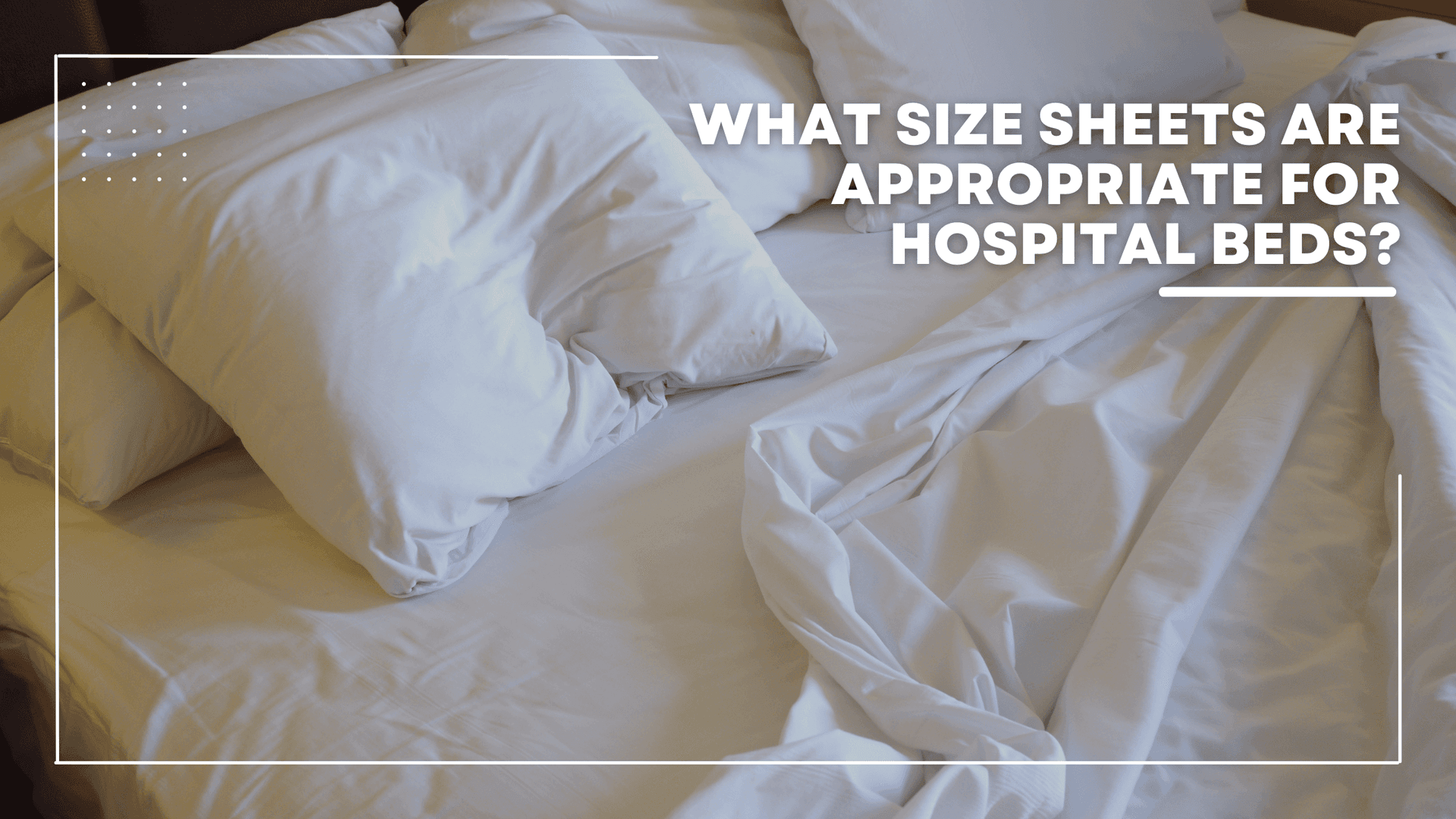 What Size Sheets are Appropriate for Hospital Beds?