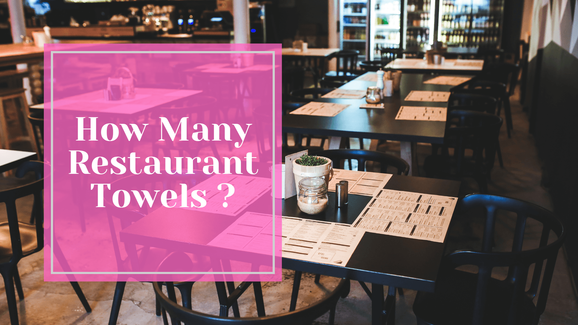 How Many Restaurant Towels Do You Need?