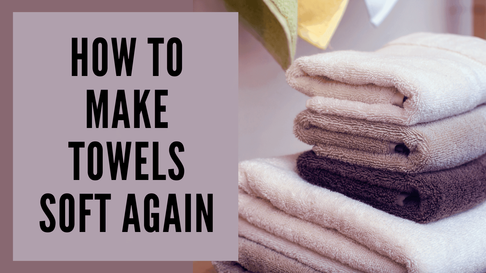 How to Make Towels Soft Again