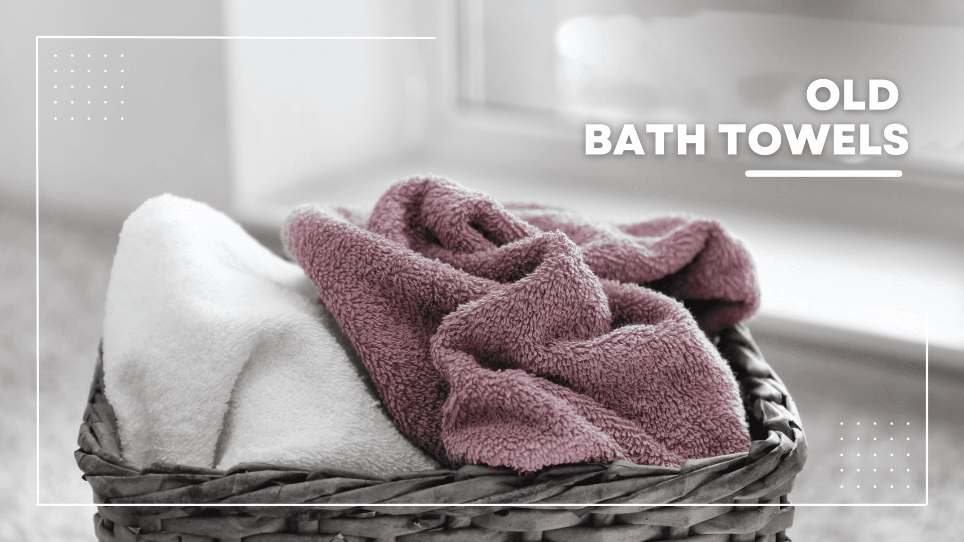 Repurposing Ratty Old Bath Towels: 15 Innovative Ideas