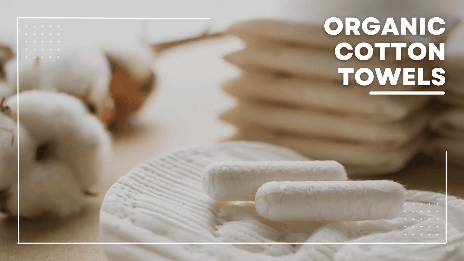 7 Best Organic Bath Towels for Your Bath Ritual