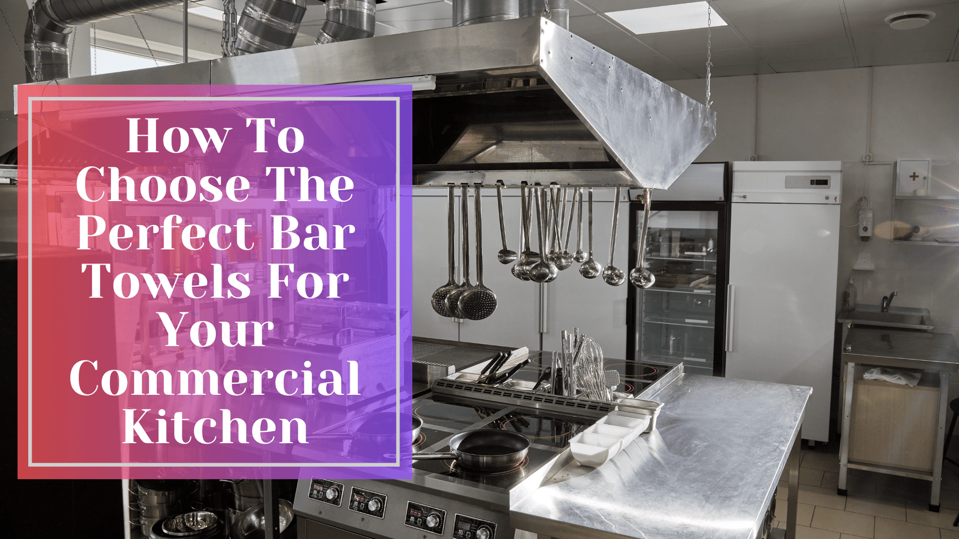 Terry Cloth Towels for Your Commercial Kitchen