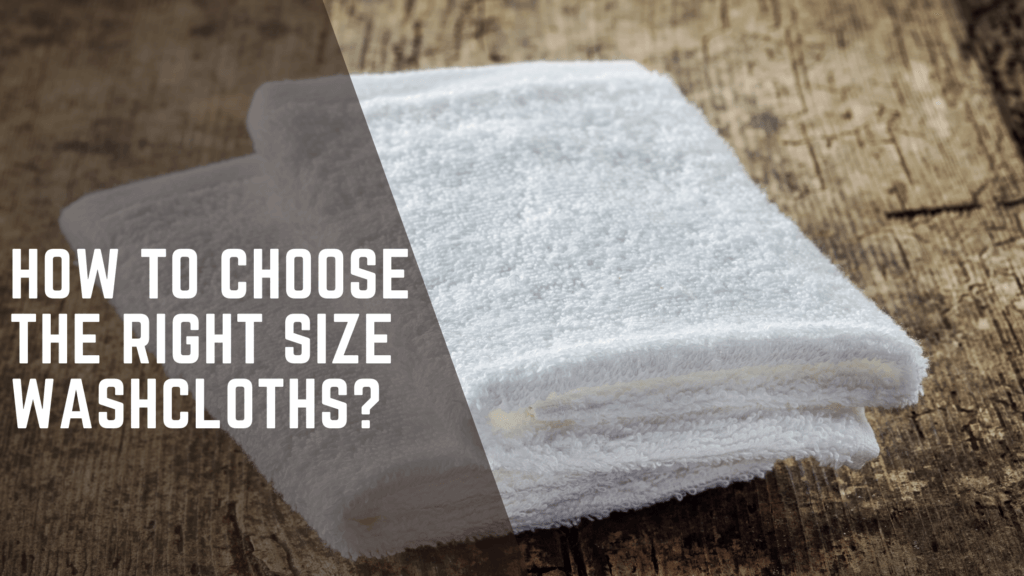 Best Bath Towels How to choose the right size washcloths How to choose the right size washcloths How to Choose the Best Bath Towels: The Ultimate Guide