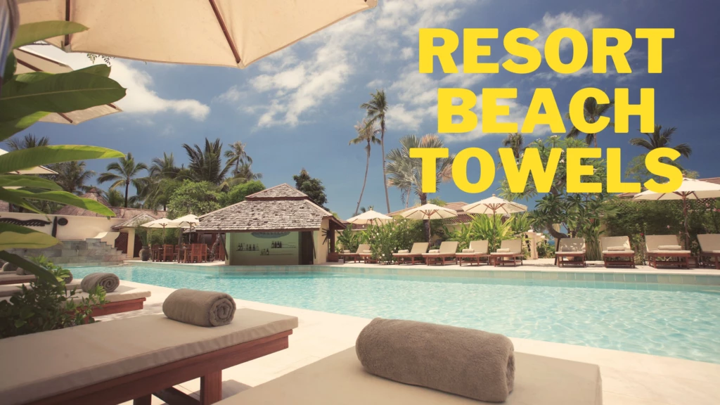 Good Quality Resort Towels Resort Beach Towels Durable Composition Good Quality Resort Towels