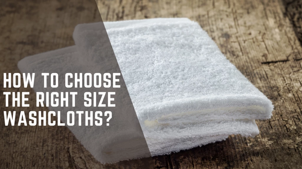 Best Bath Towels How to choose the right size washcloths How to choose the right size washcloths How to Choose the Best Bath Towels: The Ultimate Guide